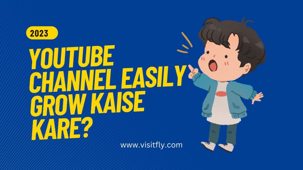 YouTube channel easily grow kaise kare 2023