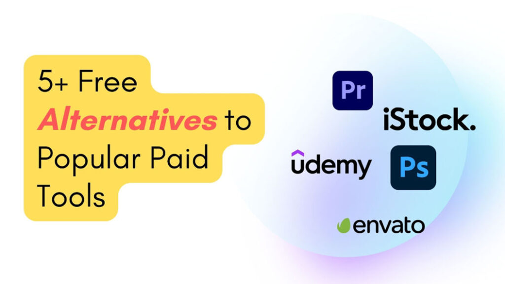 5+ Free Alternatives to Popular Paid Tools