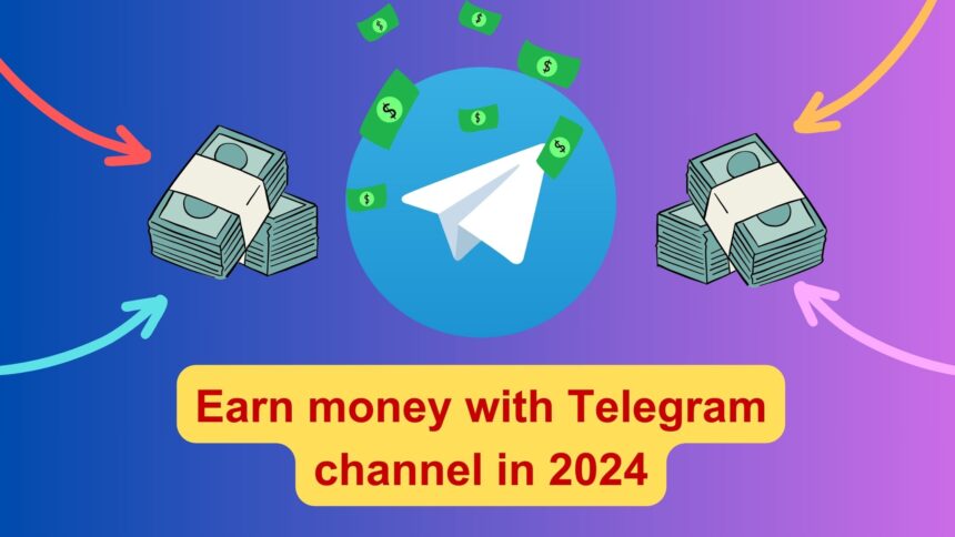 Earn money with Telegram channel in 2024