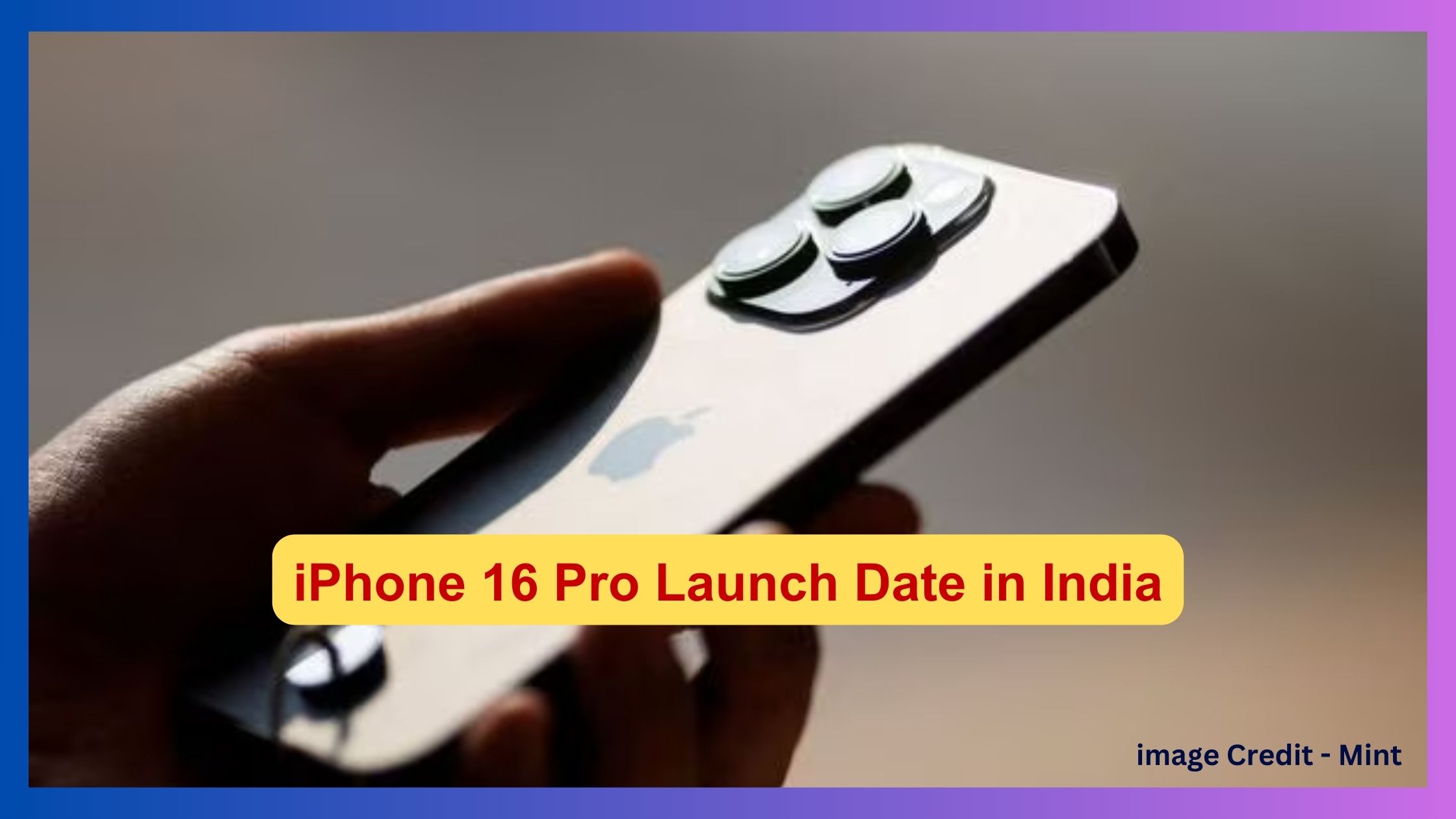 iPhone 16 Pro Launch Date in India